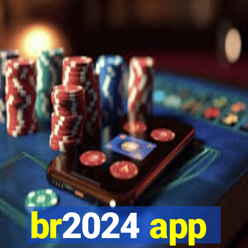 br2024 app
